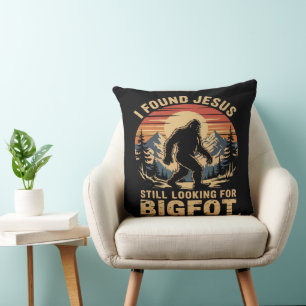 I Found Jesus Still Looking for Bigfoot Throw Pillow