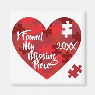 I Found My Missing Piece - Puzzle Heart Magnet