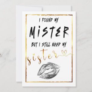 I Found My Mister But I Still Need My Sister Invitation