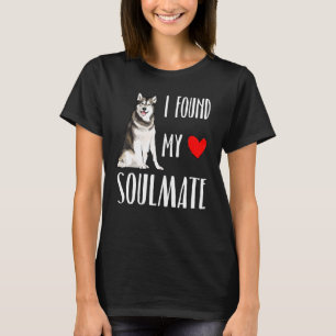 I Found My Soulmate Alaskan Malamute Dog Best Frie T-Shirt