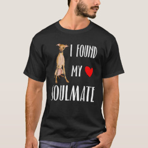 I Found My Soulmate Italian Greyhound Dog Lover Be T-Shirt