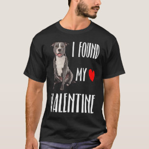 I Found My Valentine Day Staffordshire Bull Terrie T-Shirt