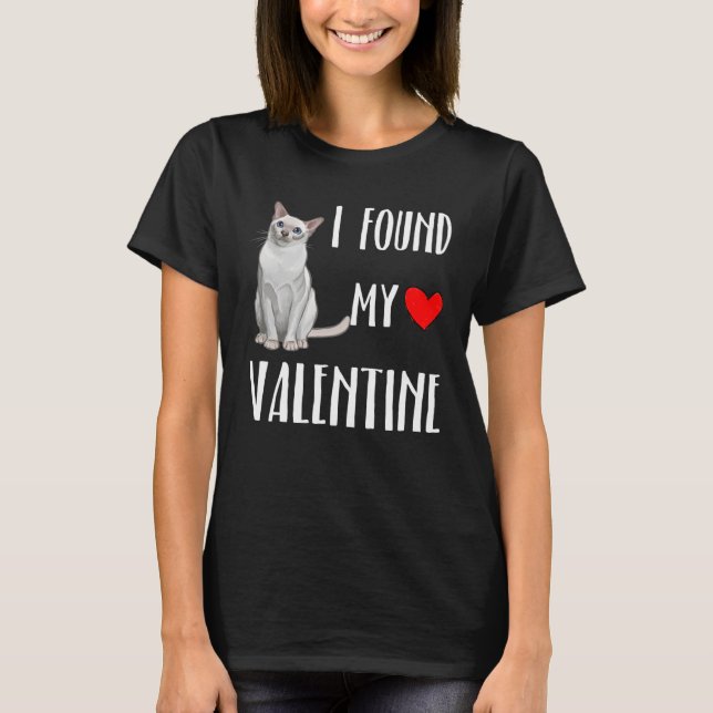 I Found My Valentine Day Tonkinese Cat T-Shirt (Front)