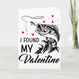 I Found My Valentine Funny Fishing Valentines Day  Card