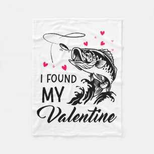 I Found My Valentine Funny Fishing Valentines Day  Fleece Blanket