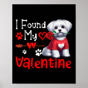 I Found My Valentine Maltese With Flower Cute Hear Poster