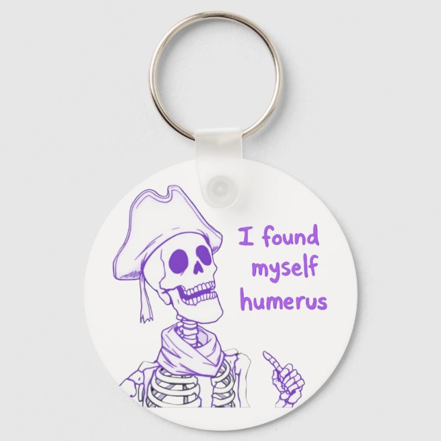 I Found Myself Humerus - Funny Skeleton Pun  Keychain (Front)