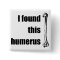 I Found This Humerus