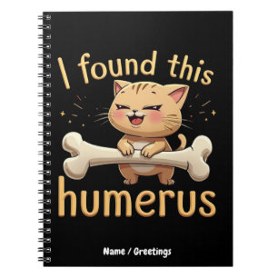 I Found This Humerus A Punny Tale of Bones & Humou Notebook