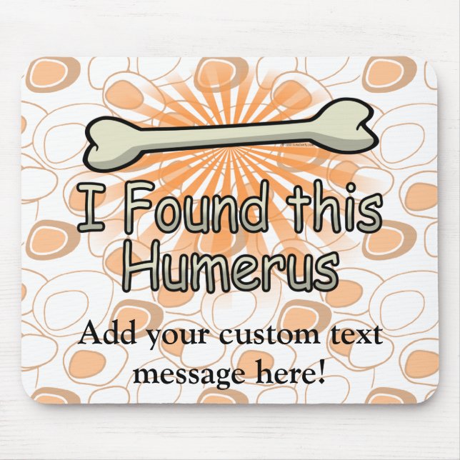 I Found This Humerus Bone, Funny Mouse Pad (Front)