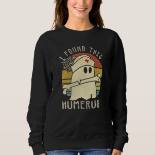 I Found This Humerus Boo Ghost Halloween Costume Sweatshirt