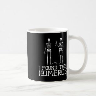 I Found This Humerus Coffee Mug