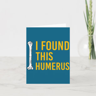 I Found This Humerus Dog With Bone Funny Card
