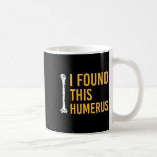 I Found This Humerus Dog With Bone Funny  Coffee Mug