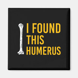 I Found This Humerus Dog With Bone Funny  Magnet