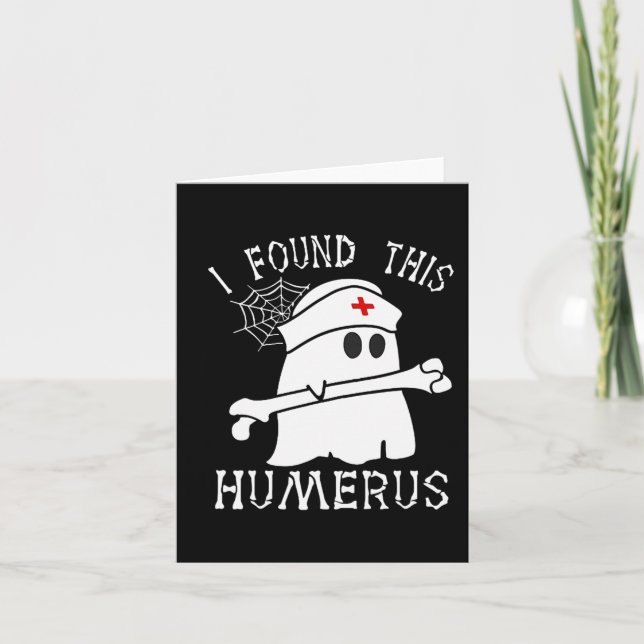 I Found This Humerus Fun Ghost Nurse Halloween  Card (Front)