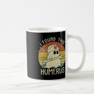 I Found This Humerus Fun Halloween Nurse Fall Scru Coffee Mug