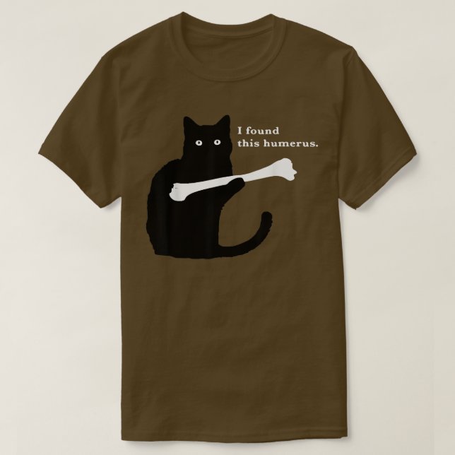 I Found This Humerus Funny Cat Lover s  T-Shirt (Design Front)