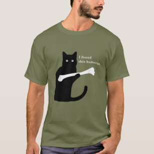 I Found This Humerus Funny Cat Lover T-Shirt