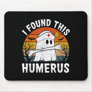 I Found This Humerus Funny Ghost Nurse Halloween  Mouse Pad