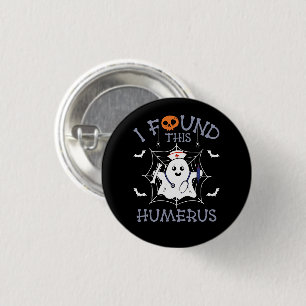 I Found This Humerus Funny Ghost Nursing Halloween 1 Inch Round Button