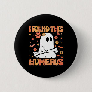 I Found This Humerus Funny Ghost Spooky Season Hal 2 Inch Round Button
