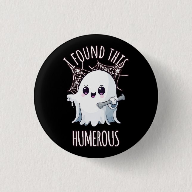 I Found This Humerus Funny Halloween Ghost 1 Inch Round Button (Front)
