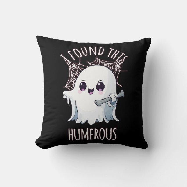 I Found This Humerus Funny Halloween Ghost Throw Pillow (Front)