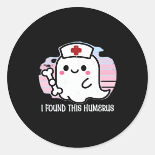 I Found This Humerus Funny Halloween Nurse Ghost B Classic Round Sticker