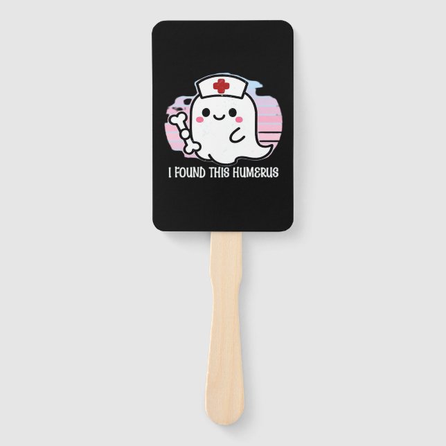 I Found This Humerus Funny Halloween Nurse Ghost B Hand Fan (Front)