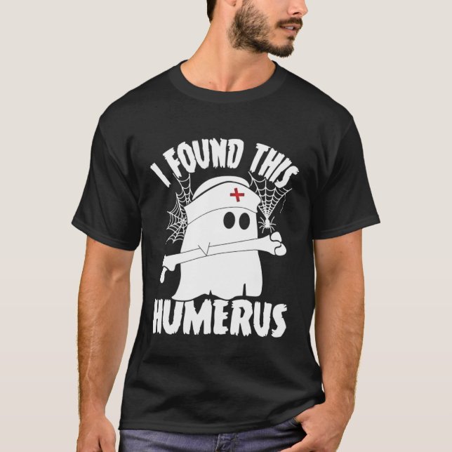 I Found This Humerus  Ghost Holding Bone Humerus T-Shirt (Front)