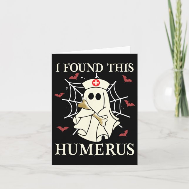 I Found This Humerus Ghost Nurse Fun Halloween  Card (Front)
