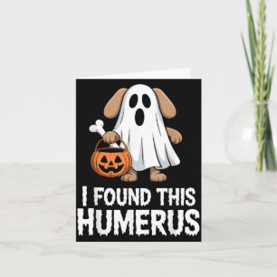 I Found This Humerus Halloween Costume Card