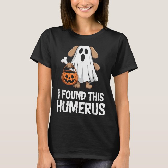 I Found This Humerus Halloween Costume T-Shirt (Front)