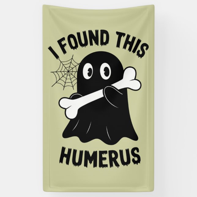 I Found This Humerus Halloween Ghost Banner (Vertical)