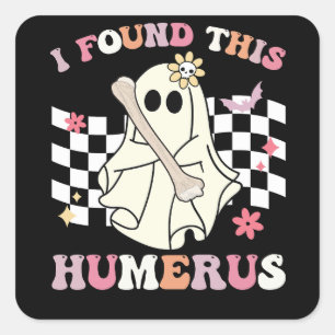 I Found This Humerus Halloween Ghost Skeleton Square Sticker
