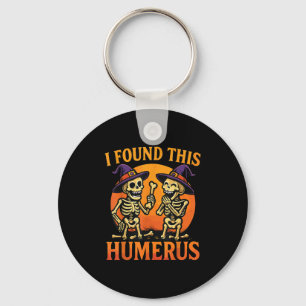 I Found This Humerus Halloween Skeleton Joke  Keychain