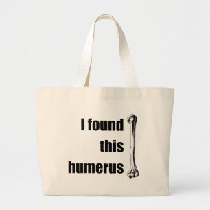 I Found This Humerus Large Tote Bag