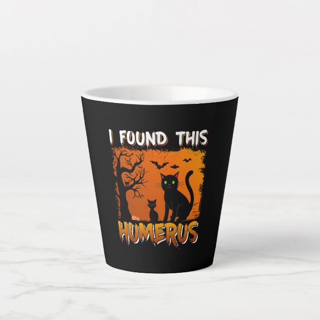I Found This Humerus Latte Mug (Front)