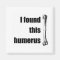 I found this humerus