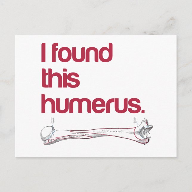 I found this humerus postcard (Front)