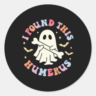 I Found This Humerus Pun Joke Humourous Halloween Classic Round Sticker