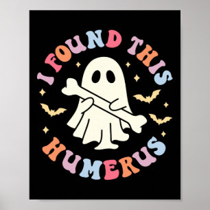 I Found This Humerus Pun Joke Humourous Halloween Poster