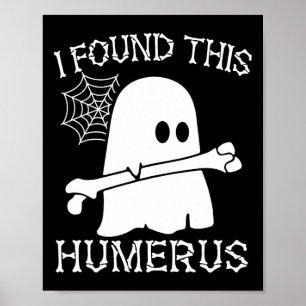 I Found This Humerus Pun Joke Humourous Halloween Poster
