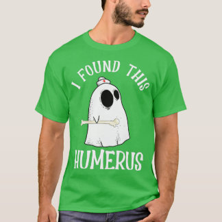 I Found This Humerus Scary Nurse Funny Ghost Lover T-Shirt