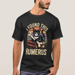 I Found This Humerus T Cat Funny Cute Halloween T-Shirt