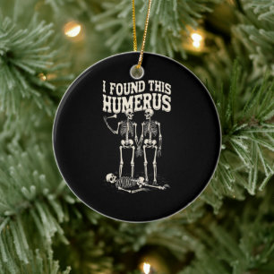 I Found This Humerus Vintage Halloween Skeleton Ceramic Ornament