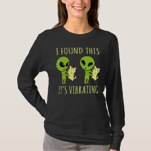 I Found This Its Vibrating Funny Alien Cat 1 T-Shirt