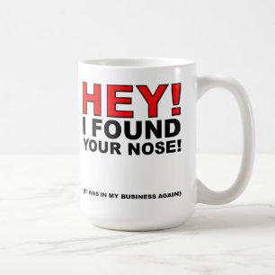 I Found Your Nose Funny Mug