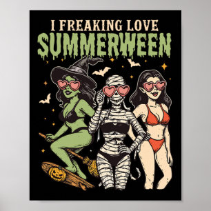I Freaking Love Summerween Funny Halloween Women G Poster